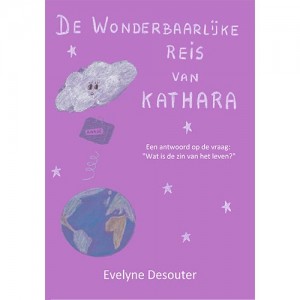 Evelyne-Desouter-boek-de-wonderbaarlijke-reis-van-Kathara-wat-is-de-zin-van-het-leven